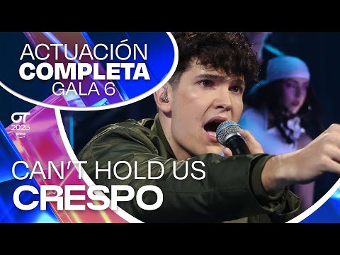 “CAN’T HOLD US” - CRESPO | GALA 6 | #OT2025