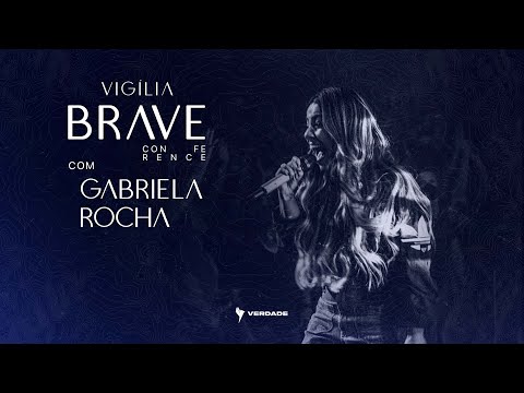 Vigília Brave | Gabriela Rocha