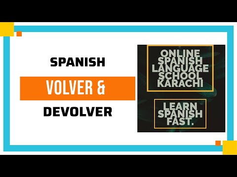 Lesson 36: Verbs Volver & Devolver.