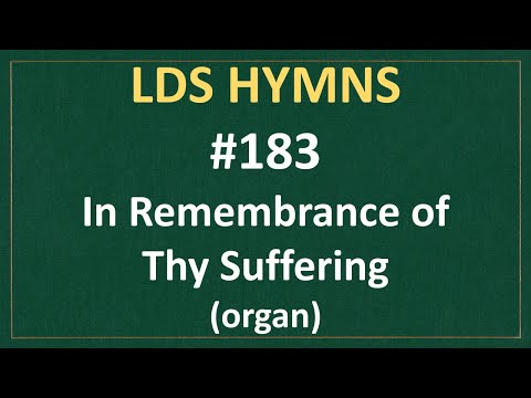(#183) In Remembrance of Thy Suffering (LDS Hymns - organ instrumental)