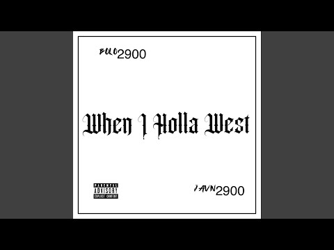 When I Holla West (feat. Javn2900)