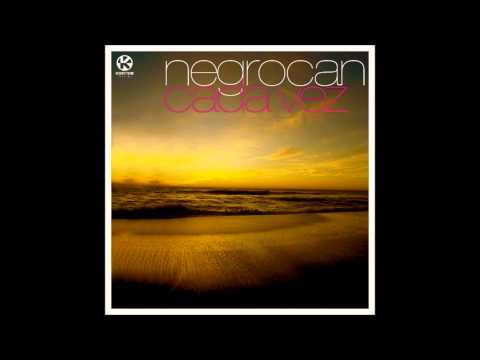 Negrocan - Cada Vez (Original Album Version)