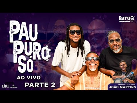 Roda de Samba do PAU PURO SÓ e Convidados (Ao Vivo na @BatuQSamba ) - Parte 2