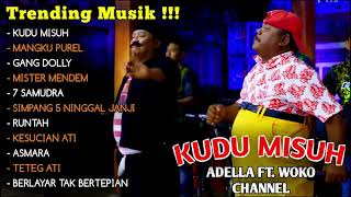 Download lagu KUDU MISUH - MANGKU PUREL - ADELLA FT. WOKO CHANNEL FULL ALBUM TERBARU mp3