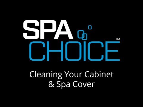 SpaChoice - Cleaning Your Cabinet & Spa Cover