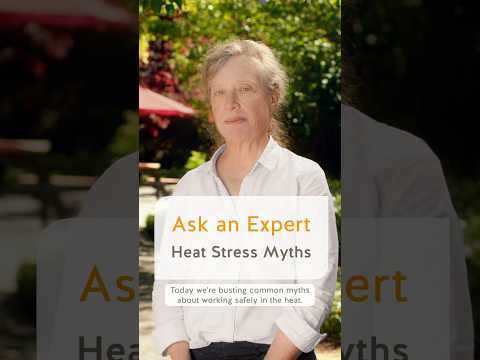Ask an Expert: Heat Stress Myths | WorkSafeBC