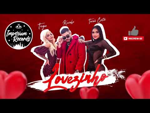 Treyce, Kevinho, Taina Costa - Lovezinho - Official Music