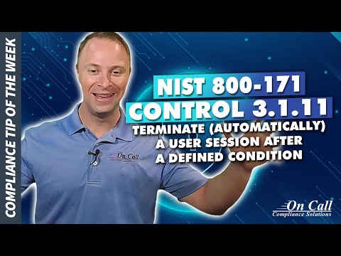 NIST 800-171 Control 3.1.11 Terminate (automatically) a User Session After a Defined Condition