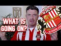 WHAT is happening at SUNDERLAND?!