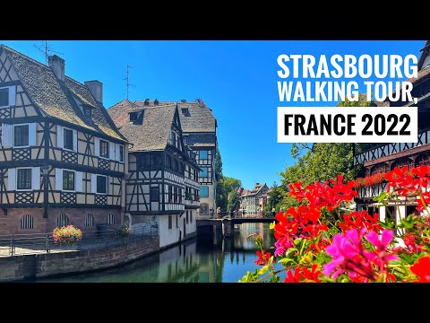 Strasbourg - Walking Tour  - France 2022 - 4KHDR