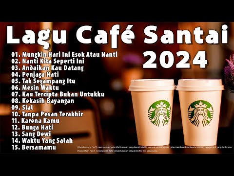 Lagu Cafe Santai Terbaru 2024 🎵 Lagu Café Santai Setelah Seminggu Bekerja 🎵 Lagu Cafe Populer 2024