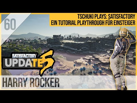 SATISFACTORY TUTORIAL Let's Play Update 5: 60 - Harry Rocker
