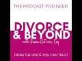 Starting Over Reclaiming Your Sex Life After Divorce With Karen Bigman On The Divorce And Beyond