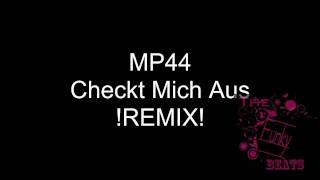 [RAP] MP44-Check Mich Aus Remixx!!