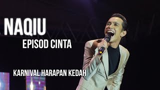 Download lagu NAQIU-EPISOD CINTA (KARNIVAL HARAPAN KEDAH) mp3