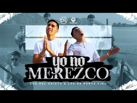 Los Del Cristo x Los De Porte Fino - Yo No Merezco (Official Video)