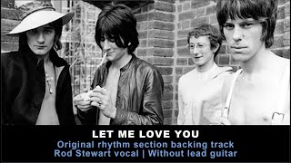 Let Me Love You | Original backing track w/o lead guitar, Rod Stewart vocal | Jeff Beck Truth