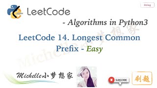 Download the video "LeetCode in Python 14. Longest Common Prefix (Easy)｜String - Michelle小梦想家"