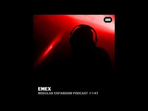 MODULAR EXPANSION PODCAST #147 | EMEX