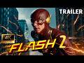 The Flash 2 2026 Official Concept Trailer Ezra Miller Sasha Calle Michael Keaton 4K