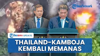 Gencatan Senjata Belum Berjalan 24 Jam, Thailand Tuding Kamboja Lakukan Pelanggaran