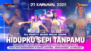 Download lagu DJ PARTY HOREG - HIDUPKU SEPI TANPAMU | IRPAN BUSIDO n 69 PROJECT mp3