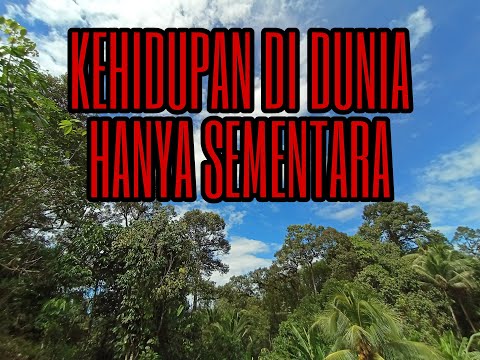 Kehidupan Di Dunia Hanya Sementara