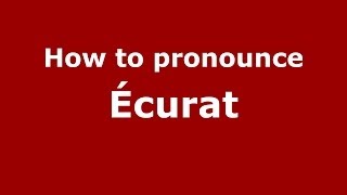 How to pronounce &eacute;curat