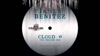 James Benitez - Cloud 8 (The Preacher Mix) - [Strangelove Records]