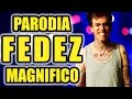 PARODIA FEDEZ MAGNIFICO - Cesso Irrealistico - iPantellas