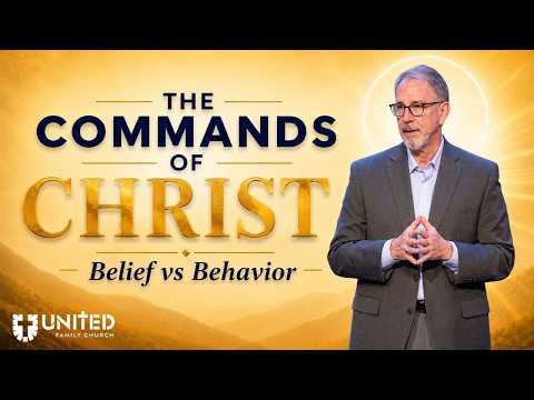 Commands of Christ: Belief vs Behavior