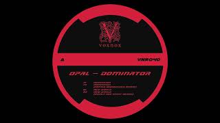 Opal - The Dominator [VNR040]