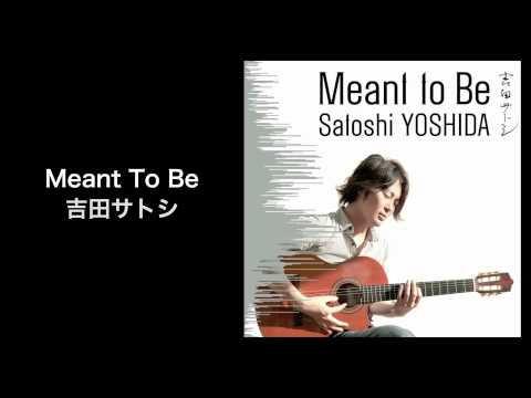 Meant To Be - 吉田サトシ (Satoshi Yoshida, Meant to Be)