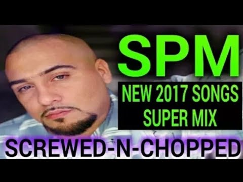 2017 SPM SONGS SUPER MIX (SCREWED-N-CHOPPED) BY DJ SLOWJAH