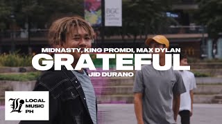 Midnasty - Grateful (feat. Max Dylan, KingPromdi, &amp; Jid Durano) (Official Music Video)