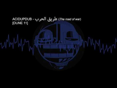 Acidupdub -  طريق الحرب  (The Road of War) [DUNE11]
