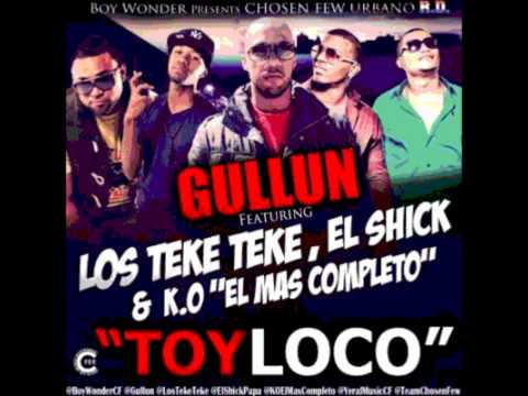 Los Teke Teke Ft KO, Gullun Y El Shick - Toy Loco Remix NEW Dembow 2012