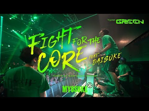 DJ Myosuke - Fight for the CORE feat. Daisuke (Live on TANO*C W DAY GREEN)