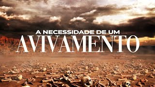 A NECESSIDADE DE UM REAVIVAMENTO