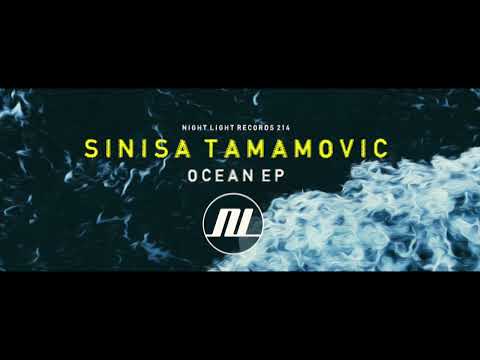 Sinisa Tamamovic - Ocean (Original Mix ) Night Light Records