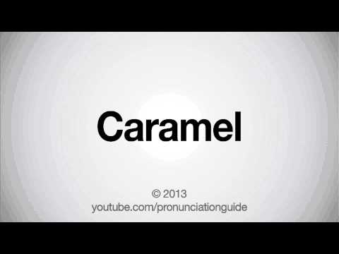 How to Pronounce Caramel