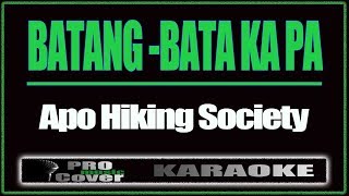 Batang - Bata Ka Pa - APO HIKING SOCIETY (KARAOKE)