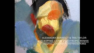 Alexandra Benedict & Tris Taylor: Sleeping Lions (Neotropic Remix) [PLM Soundtracks 2015]