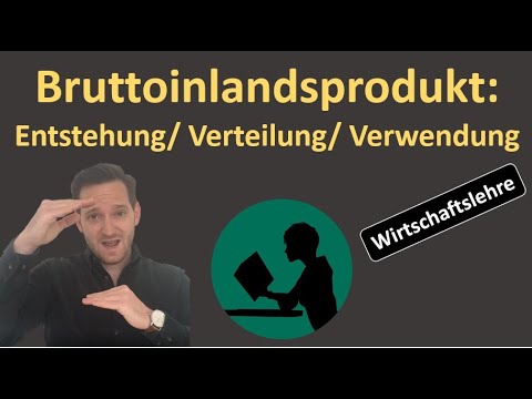 Das Bruttoinlandsprodukt: Entstehungs-, Verwendungs- & Verteilungsrechnung