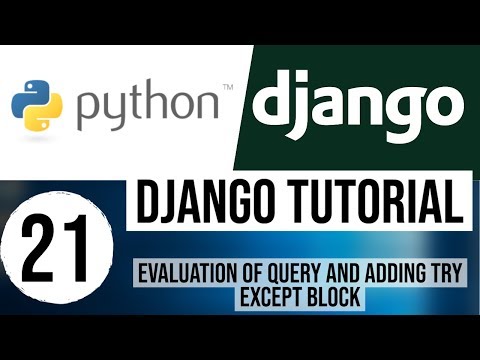 Django Tutorial for Beginners 21 - Evaluation of Query and Adding Try Except Block