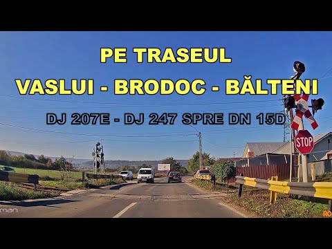 Traseul Vaslui - Brodoc - Balteni spre DN 15D Negrești in octombrie 2025