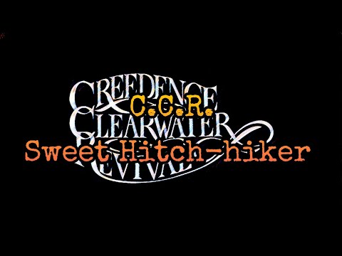 CREEDENCE CLEARWATER REVIVAL - Sweet Hitch-hiker (Lyric Video)