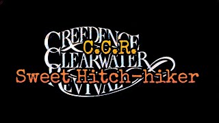 CREEDENCE CLEARWATER REVIVAL - Sweet Hitch-hiker (Lyric Video)