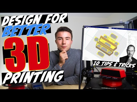 Design for 3D Printing | 10 Tips and Tricks