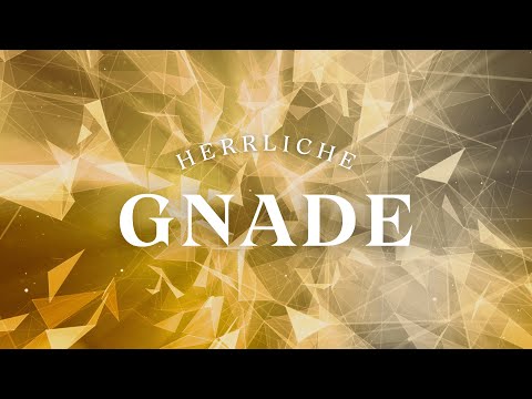 Herrliche Gnade 2 - Ein festes Herz durch Gnade (3.12.2023)